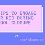 5 tips to engage kids during School Closure time