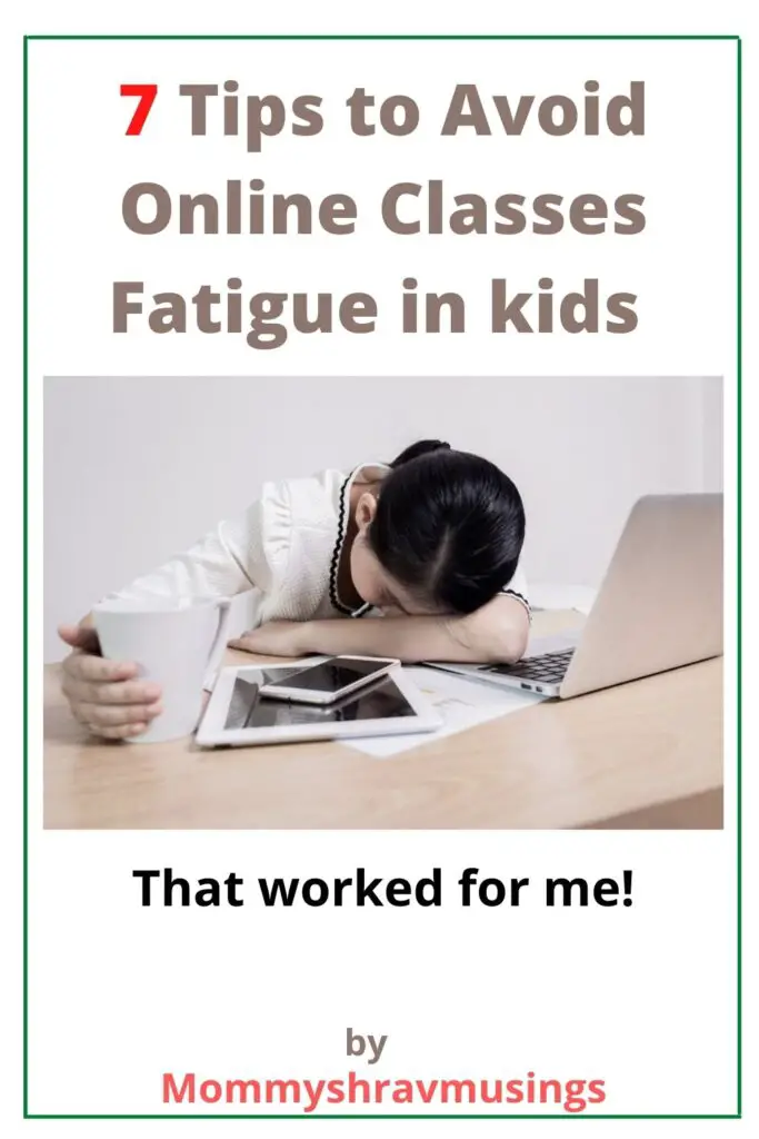 7 Tips that have worked for me inorder to avoid the Online Classes Fatigue in Kids from #Mommyshravmusings in Mental Health of Kids