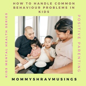 How to handle common behavioral problems in kids