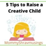 5 Tips to Raise a   Creative Child
