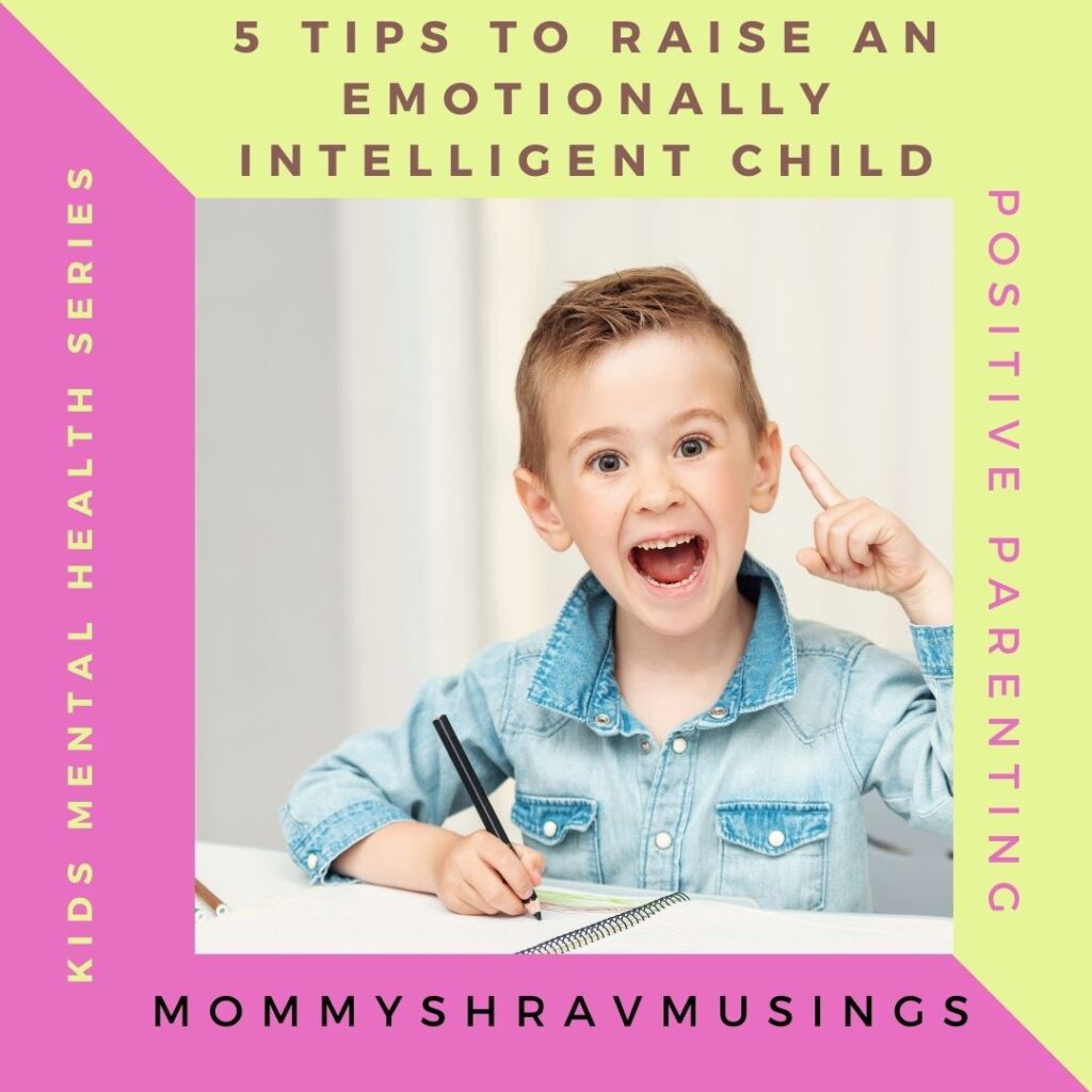 Tips to raise an Emotionally Intelligent Child