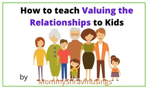 How to teach Valuing Relationships to Kids?