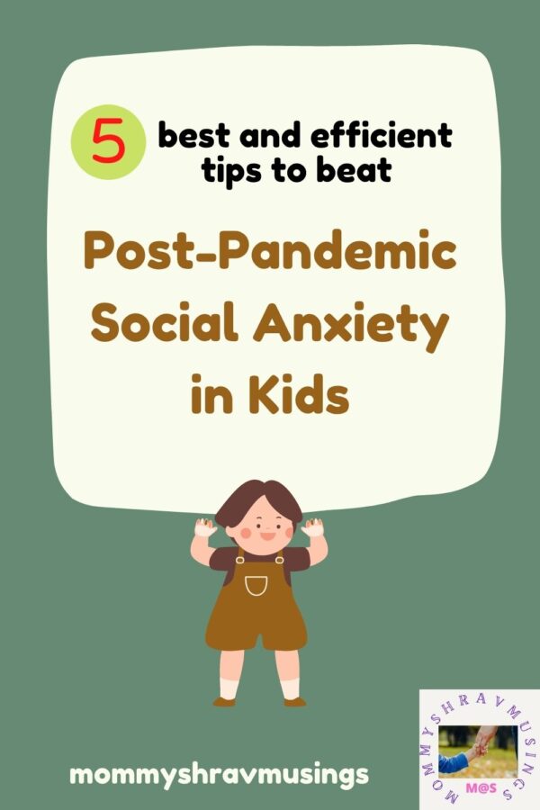 5 Best Tips to manage the Post-Pandemic Social Anxiety in Kids.
