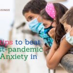 5 Best Tips to manage the Post-Pandemic Social Anxiety in Kids.