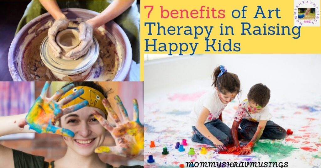 7 benefits of Art Therapy in Raising Happy Kids - MommyShravmusings