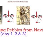 Parenting Pebbles from Navaratri – Part I