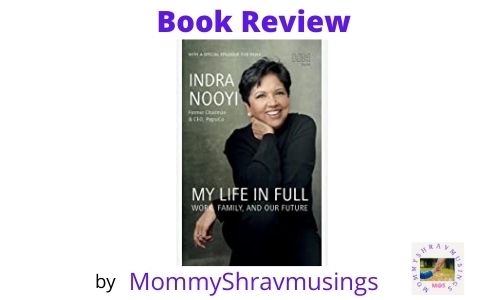 Book Review of My Life in Full by Indra Nooyi in Mommyshravmusings