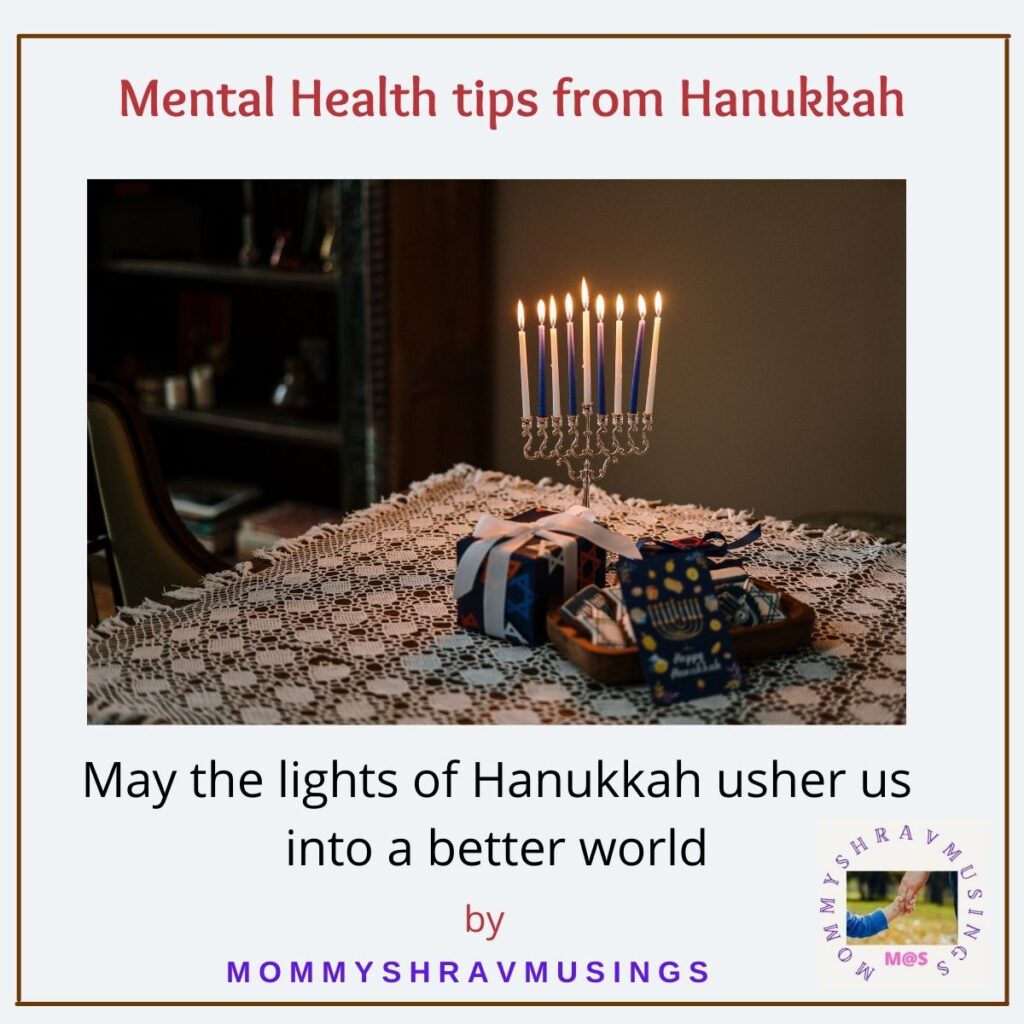 Mental Health tips from Hanukkah in the blog post by Mommyshravmusings