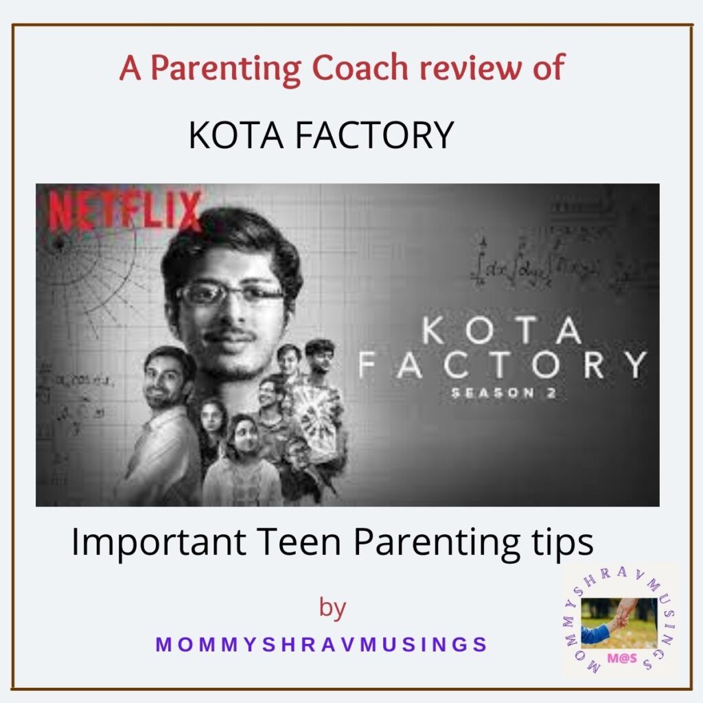 Important Parenting tips from Kota Fatory by Mommyshravmusings as the Parenting Coach