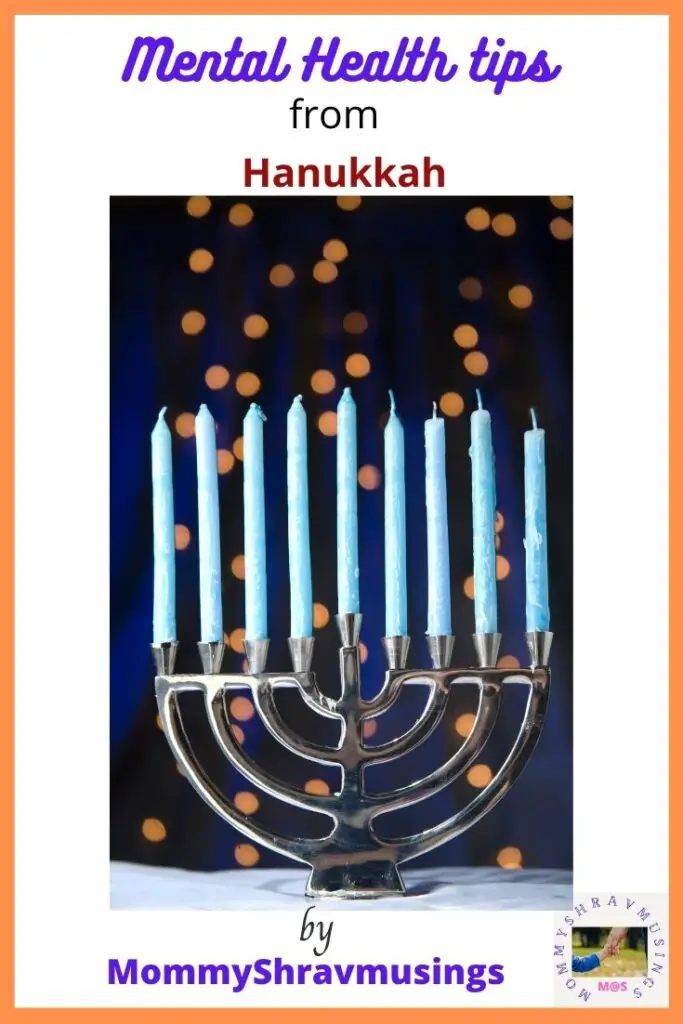 Mental Health tips from Hanukkah in the blog post by Mommyshravmusings