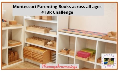Montessori Parenting books across all ages in a blog post by mommyshravmusings