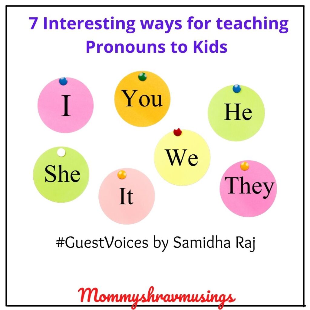 Interesting ways for teaching pronouns to kids a post in mommyshravmusings
