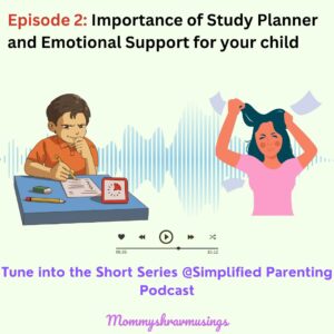 Importance of Study Planner and Emotional Support from Parents during the Board Exams episode on the Simplified Parenting Podcast