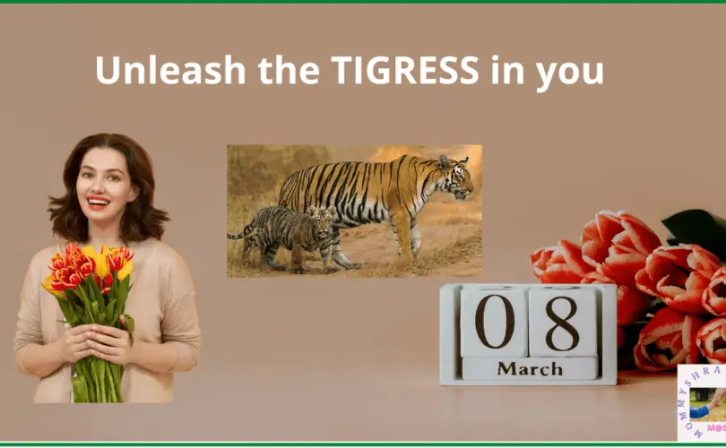 Unleash the Tigress in you - blogpost by Mommyshravmusings
