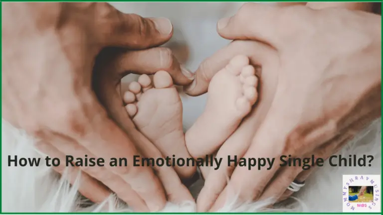 Raising an Emotionally Happy Single Child - a blog post by mommyshravmusings