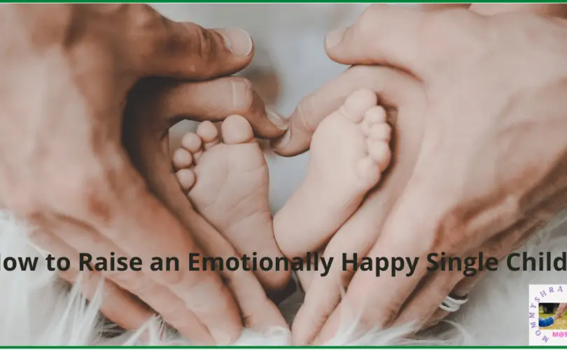 Raising an Emotionally Happy Single Child - a blog post by mommyshravmusings