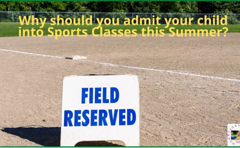 Why you should admit your child into Sports Classes this Summer - a blog post by Mommyshravmusings