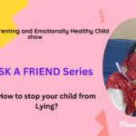 Lying Habit in Kids – How to stop your child from lying?
