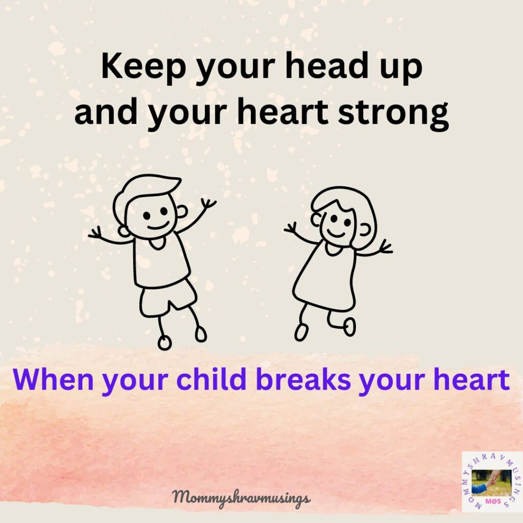 When your grown child breaks your heart - a blog post by mommyshravmusings
