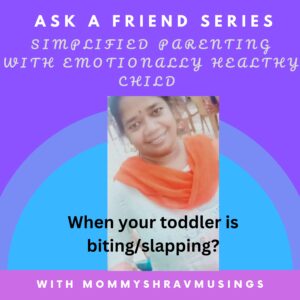 When your toddler is biting/hitting or slapping you or others - a podcast by Mommyshravmusings