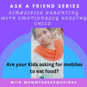 Are your Kids asking for mobiles to eat food? - a podcast by Mommyshravmusings