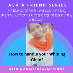 How to handle your whining child - a podcast episode by Mommyshravmusings