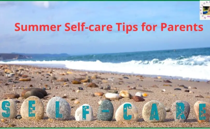 Summer Self Care Tips for Parents - a blog post by Mommyshravmusings