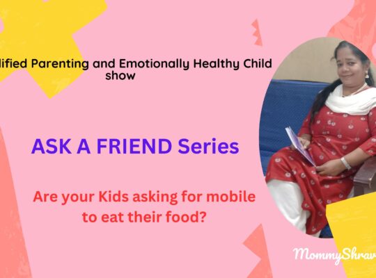 When your kids ask for mobiles to eat food - a podcast by mommyshravmusings