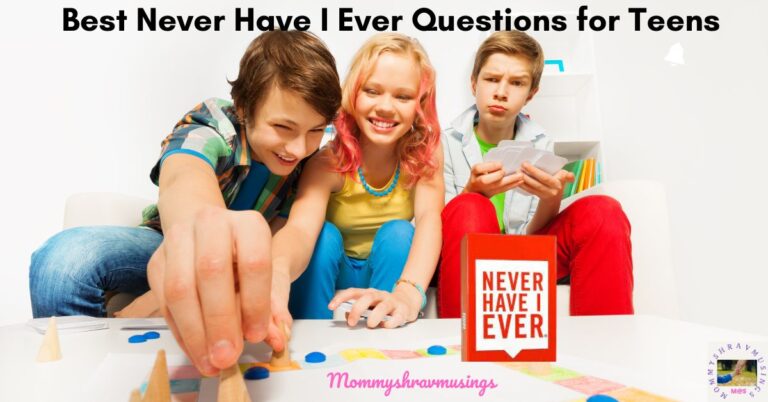 Best Never Have I Ever Questions for Teenagers - a blog post by Mommyshravmusings