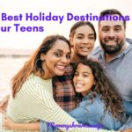 15 Best Holiday Destinations with Your Teens