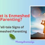 What is Enmeshed Parenting? Top Signs of Enmeshed Parenting