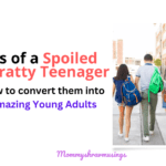 15 Top Signs of a Spoiled Bratty Teenager, and How Can You Fix Them?