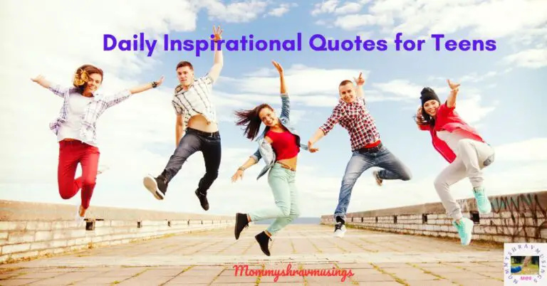 Daily Inspirational Quotes for Teens - a blog post by Mommyshravmusings