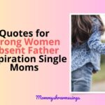 Empowering Quotes for Strong Women Absent Father Inspiration, Single Moms Resilience