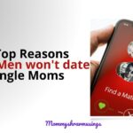 5 Top Reasons as to why men won’t Date Single Moms?