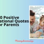60 Unique Positive Motivational Quotes for Parents to Remove the Stress of Parenting