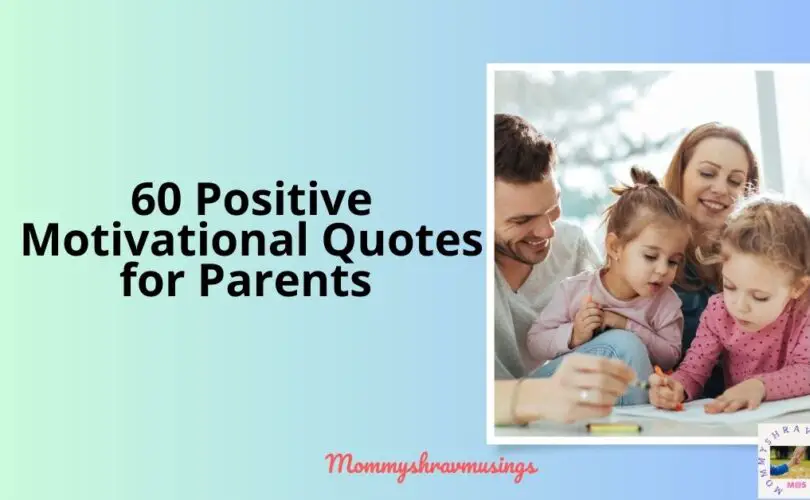 Positive Motivational Quotes for Parents - a blogpost by Mommyshravmusings