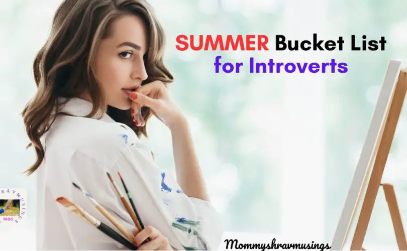 Ideas for Summer Bucket list for Introverts - a blog post by Mommyshravmusings