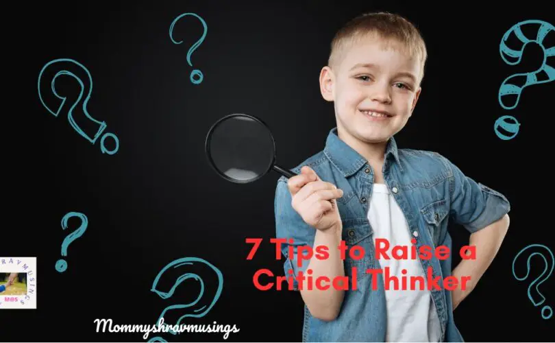 Important tips as to How to Raise a Critical Thinker - a blog post by Mommyshravmusings