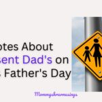Top Heart-felt Quotes about Absent Dads on this Father’s Day