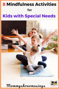 Top Recommended Mindfulness Activities for Kids with Special Needs - a blog post by Mommyshravmusings