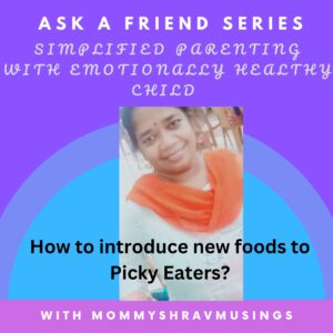 How to introduce new and varied foods to Picky Eaters - a podcast show by mommyshravmusings
