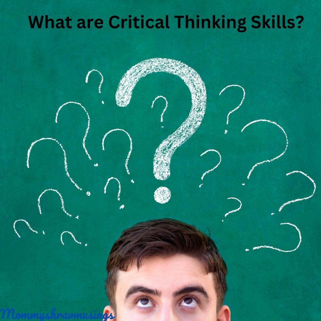 What are Critical Thinking Skills - a blog post by Mommyshravmusings