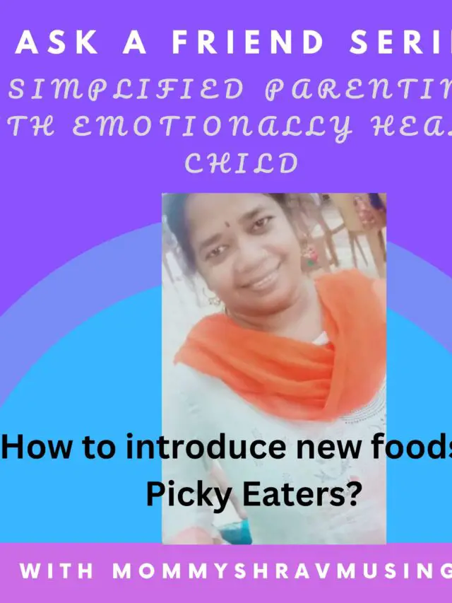Tips to introduce new foods to Picky Eaters in the Older Kids