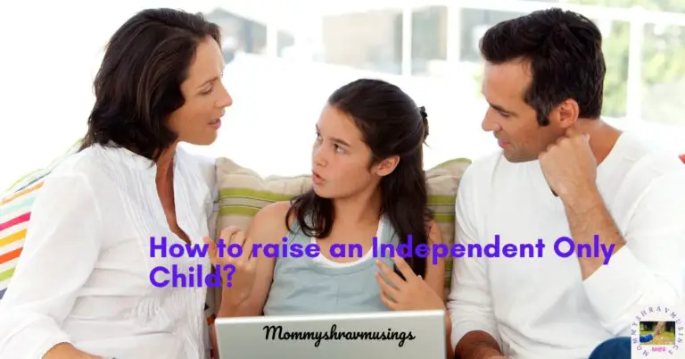 Tips to Raise an Independent Only Child - a blog post by Mommyshravmusings