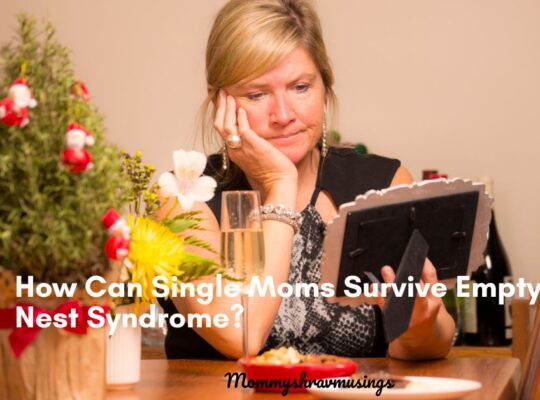 How Can Single Moms Survive Empty Nest Syndrome - a blog post by Mommyshravmusings