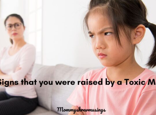 Signs that you were raised by a toxic mother - a blog post by Mommyshravmusings