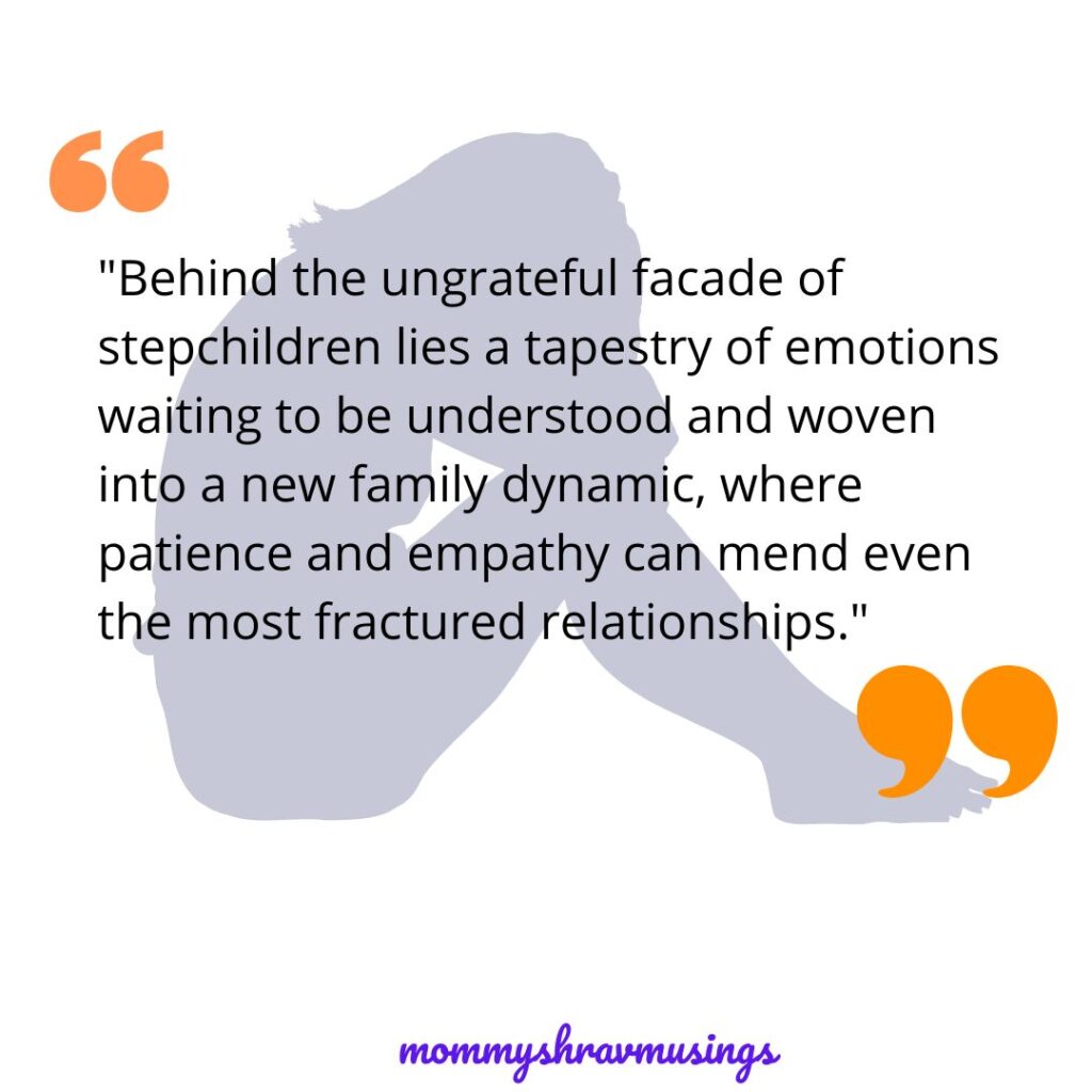 How to deal with Ungrateful Stepchildren - a blog post by Mommyshravmusings