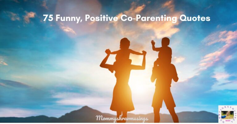 Positive Co-Parenting Quotes - a blog post by Mommyshravmusings