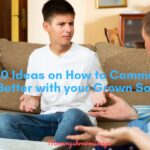 10 Ideas on how to communicate better with your grown son
